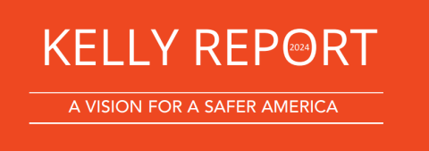 Kelly Report: A Vision For A Safer America 